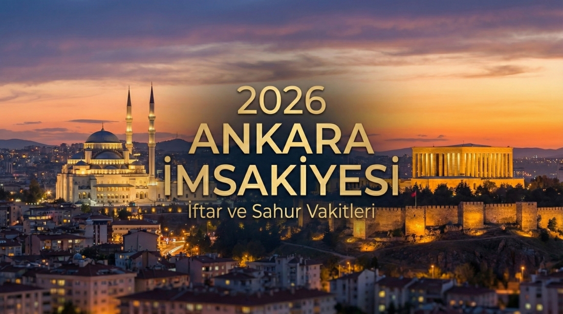 Ankara İmsakiye 2026 Ramazan İftar ve Sahur Vakitleri