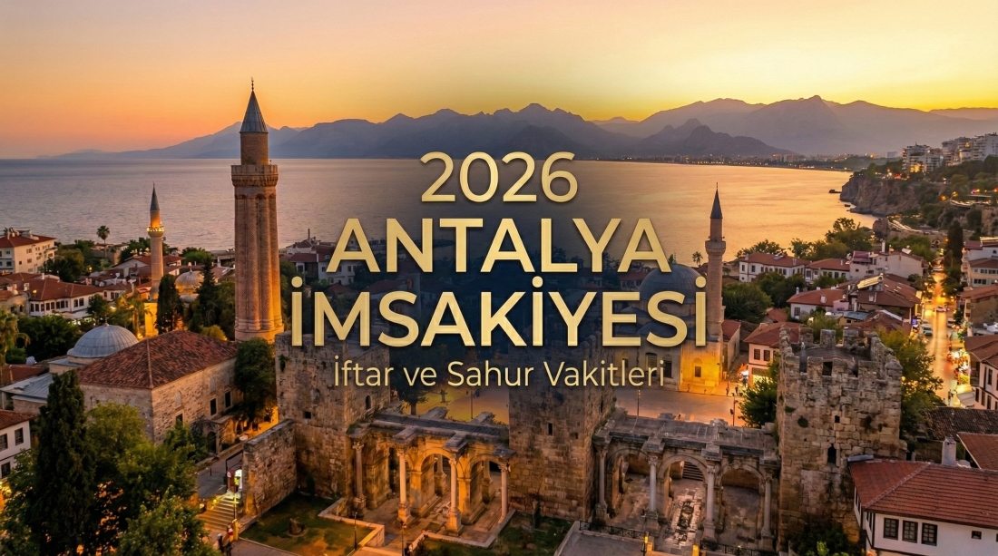 Antalya İmsakiye 2026 Ramazan İftar ve Sahur Vakitleri