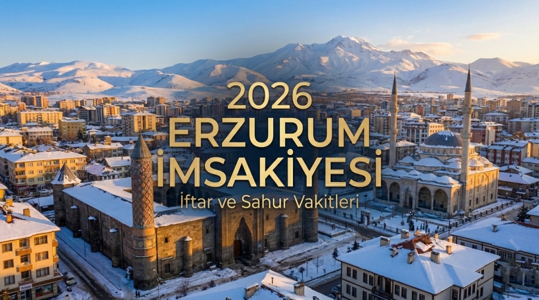 Erzurum İmsakiye 2026 Ramazan İftar ve Sahur Vakitleri