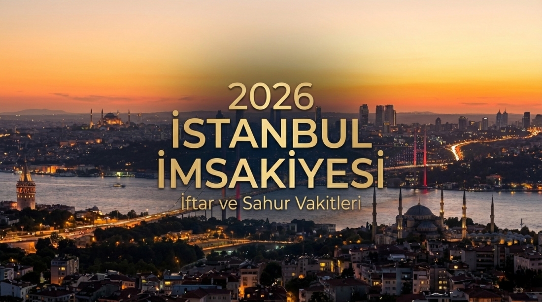 İstanbul İmsakiye 2026 Ramazan İftar ve Sahur Vakitleri