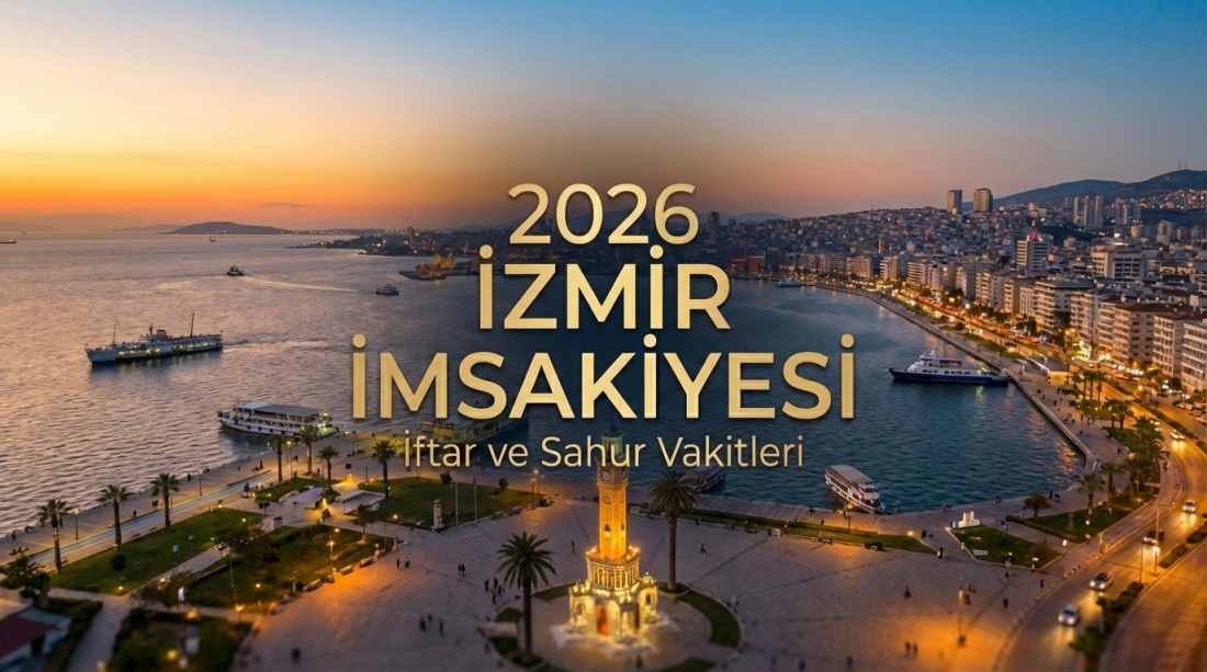İzmir İmsakiye 2026 Ramazan İftar ve Sahur Vakitleri