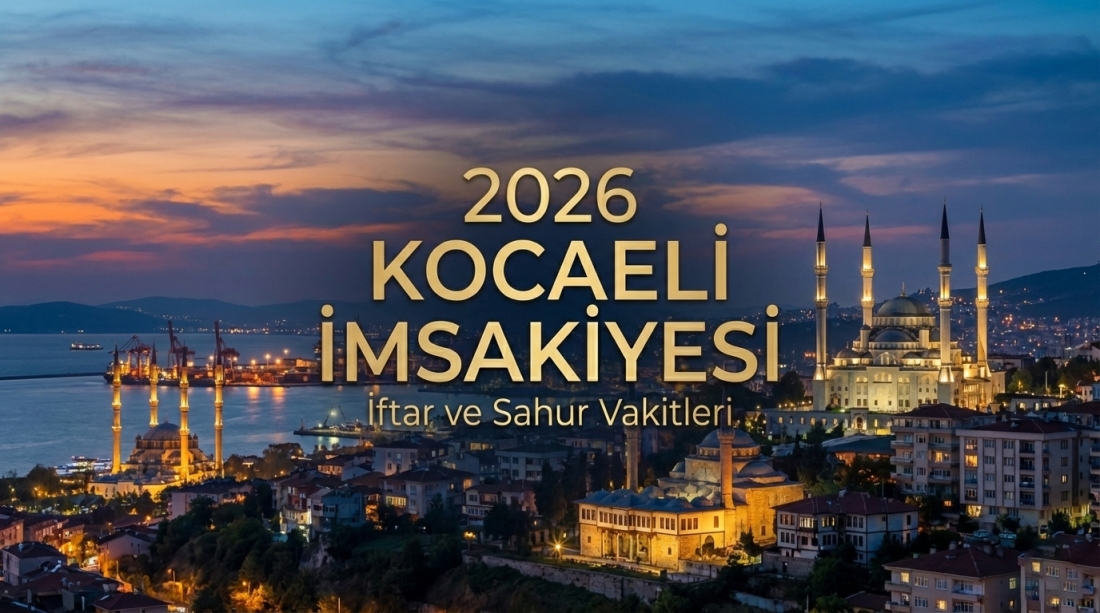 Kocaeli İmsakiye 2026 Ramazan İftar ve Sahur Vakitleri