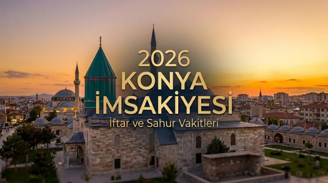 Konya İmsakiye 2026 Ramazan İftar ve Sahur Vakitleri