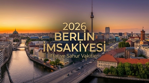 Berlin İmsakiye 2026 Ramazan İftar ve Sahur Vakitl